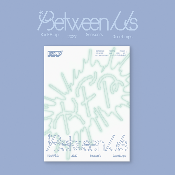 KICKFLIP 2027 SEASON'S GREETINGS [BETWEEN US]